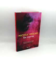 "UN MARITO" Michele Vaccari, Rizzoli 2018 - 9788817103893