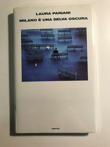 Milano una selva oscura - "milano, e'
