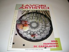 LAVORI ARTISTICI ALL'UNCINETTO N.31 - CASA EDITRICE MANI DI FATA - OTTIMO