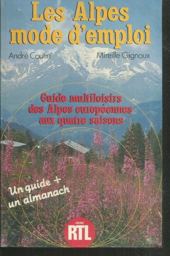 Les alpes mode emploi - les, d'emploi.andré