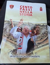 LIBRO CENTO PASSI NELLA STORIA " UN SECOLO DI CALCIO A GROSSETO"