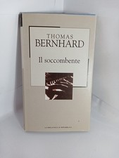 THOMAS BERNHARD Il soccombente