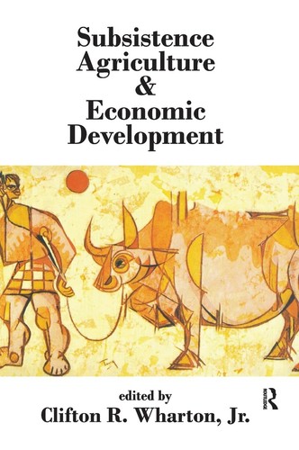 Subsistence agriculture and - agriculture,