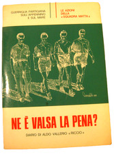 Ne è valsa la pena. Diario di