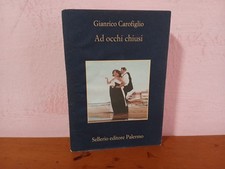 GIANRICO CAROFIGLIO - A OCCHI CHIUSI
