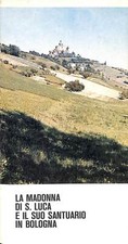 La Madonna di S. Luca e il suo santuario in Bologna, Ivaldo Cassoli, 1978
