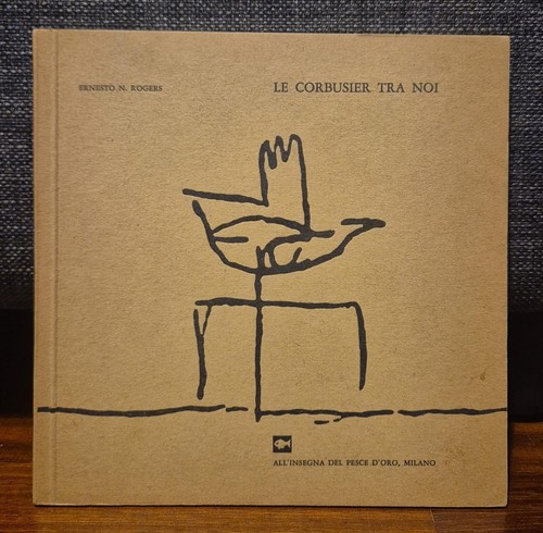 Rogers corbusier tra noi - rogers,