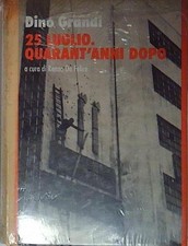 Dino grandi  25 LUGLIO QUARANT'ANNI DOPO il mulino 