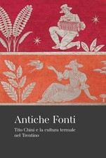 Antiche Fonti. Tito Chini E La