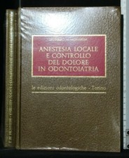 ANESTESIA LOCALE E CONTROLLO DEL DOLORE IN ODONTOIATRIA. Monheim. Odontologiche.
