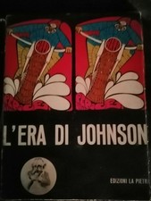 L'ERA DI JOHNSON . EDIZIONI LA PIETRA- David Kunzle 1968- USA