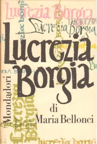 Bellonci maria lucrezia - bellonci,maria.,
