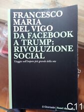 Da Facebook a Trump rivoluzione social di Del Vigo - libro soldi internet C11