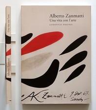Alberto Zanmatti Una vita con l'arte di L. Pratesi 2014 Afro Burri Sol Lewitt...