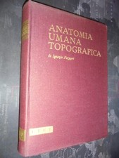 Fazzari I.; ANATOMIA UMANA TOPOGRAFICA ; Utet 1968