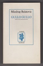 [Lit. serbo-croate] Miodrag Bulatovic GULLO GULLO 1ère édition