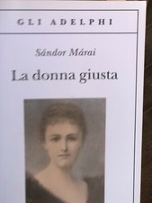 2013 SANDOR MARAI - LA DONNA GIUSTA -  ADELPHI