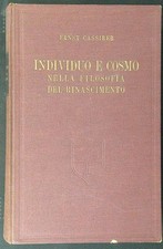 INDIVIDUO E COSMO NELLA FILOSOFIA DEL RINASCIMENTO CASSIRER ERNST