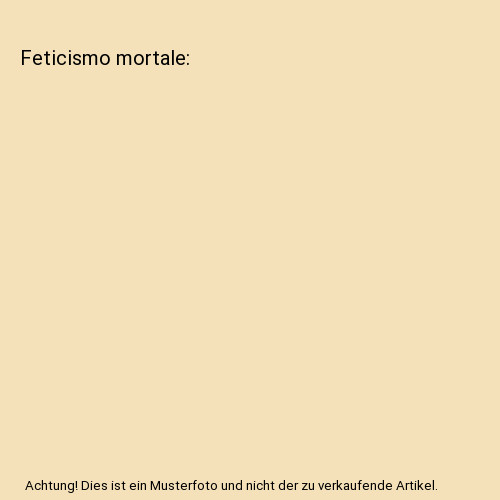 Feticismo mortale mario - mortale,,