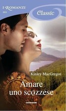 i romanzi classic n.1025 - amare uno scozzese - ed. mondadori
