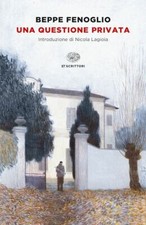 UNA QUESTIONE PRIVATA  - FENOGLIO BEPPE - Einaudi