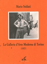 La Galleria d'Arte Moderna di Torino (1927) - Mario Soldati (Pluriverso) [1993]