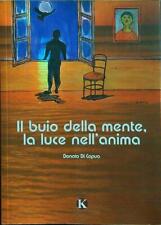 IL BUIO DELLA MENTE, LA LUCE NELL'ANIMA DI CAPUA DONATO CASA EDITRICE KIMERIK