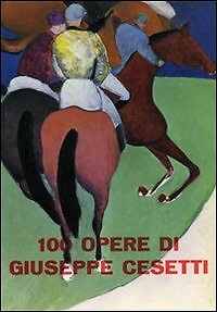 100 opere giuseppe cesetti - 100,