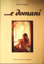 E DOMANI - ANNA LUSIGNOLI -