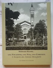 Medesano ricorda...  una vocazione , una vita , una comunità - Don A. Meneghetti