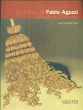 FABIO AGUZZI. PARLIAMO DI SCOPE A VENEZIA SOAVI GIORGIO CONTINI 2000 