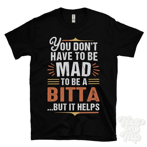 You don have mad to - mad,