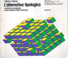 L'alternativa tipologica. Contributi e proposte. Case a patio e case a terrazzo