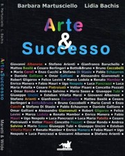 Arte & successo. . Martusciello Barbara;Bachis Lidia. 2002. IED.