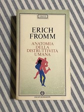 Erich Fromm - ANATOMIA DELLA DISTRUTTIVITÀ UMANA - Oscar Mondadori 1991