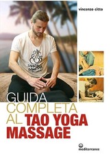 Guida completa al tao yoga massage Vincenzo Citto Mediterranee Libro Massaggio