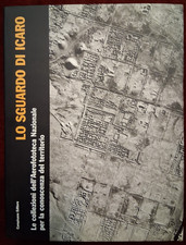 LO SGUARDO DI ICARO - COLLEZIONI AEROFOTOTECA - CAMPISANO EDITORE 2004