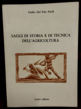 SAGGI STORIA TECNICA AGRICOLTURA di GIULIO DEL PELO PARDI - LERICI EDITORE 1968