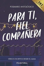 Para ti, fiel compaera: Versos