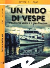 Un nido di vespe. Indagine tra Varese e il Lago Maggiore. Longo Davide D.. 2019.