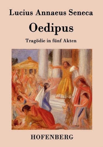 Lucius annaeus senec oedipus - annaeus,