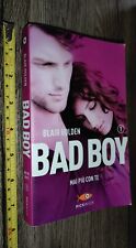 GG LIBRO: BAD BOY - MAI PIU' CON TE - BLAIR HOLDEN  - PICKWICK - 2017