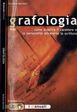 Grafologia. Come scoprire il carattere e la personalità attraverso la scrittura.