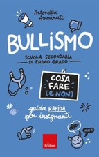 BULLISMO. COSA FARE (E NON) SCUOLA SECONDARIA DI PRIMO GRADO  - AMMIRATI