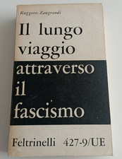 Il lungo viaggio attraverso il fascismo - Ruggero Zangrandi - Feltrinelli - 1963