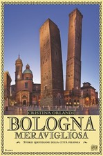 Bologna meravigliosa. Storie