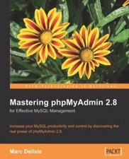 Mastering Phpmyadmin for