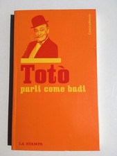 PARLI COME BADI UMORISMO TOTO' LA STAMPA 2004 libro romanzo book comicità