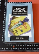 MARIA RUSSO - A SCUOLA DI MAGIA PRATICA - SORTILEGI -FATTURE -ESORCISMI -