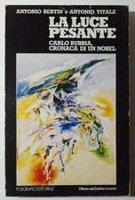 LA LUCE PESANTE Carlo Rubbia